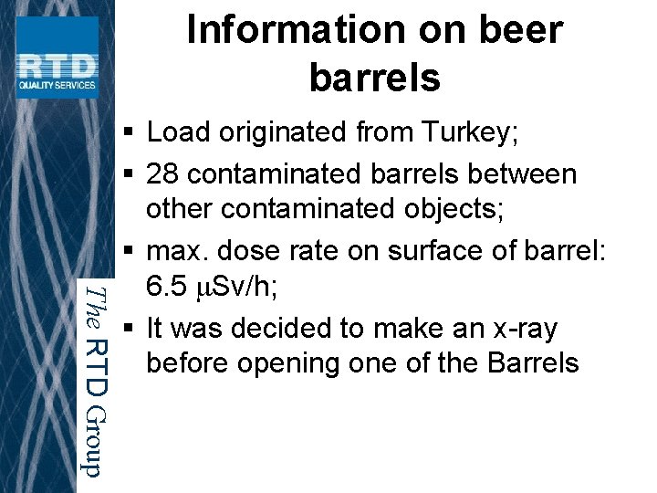 Information on beer barrels The RTD Group § Load originated from Turkey; § 28