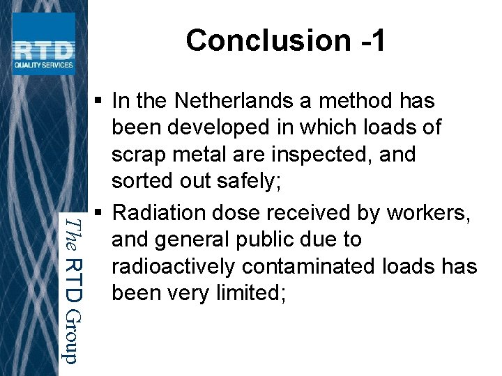 Conclusion -1 The RTD Group § In the Netherlands a method has been developed