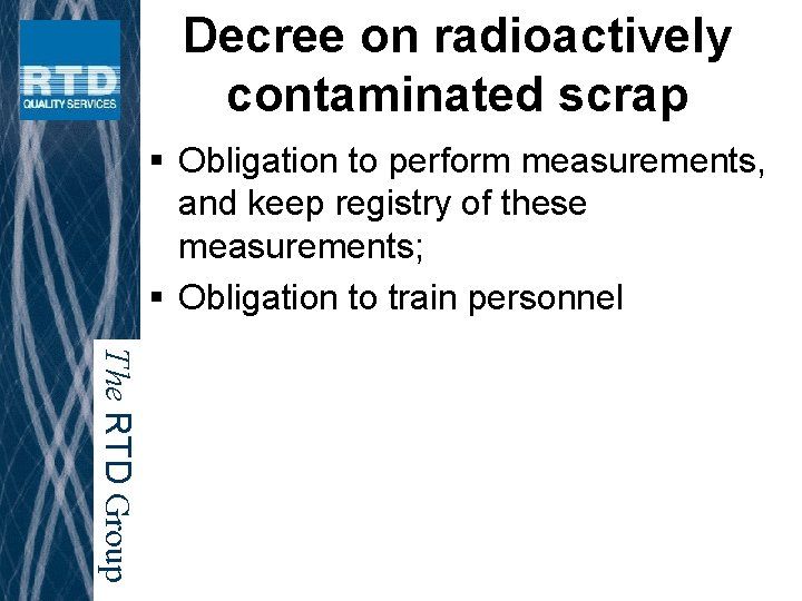 Decree on radioactively contaminated scrap § Obligation to perform measurements, and keep registry of