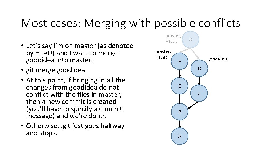 Most cases: Merging with possible conflicts • Let’s say I’m on master (as denoted