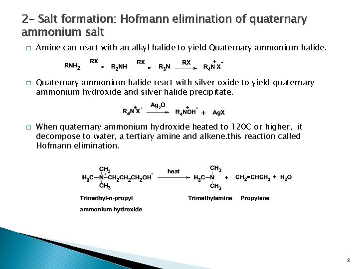 2 - Salt formation: Hofmann elimination of quaternary ammonium salt � � � Amine