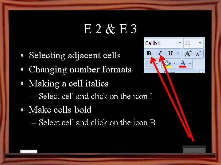 E 2&E 3 • Selecting adjacent cells • Changing number formats • Making a