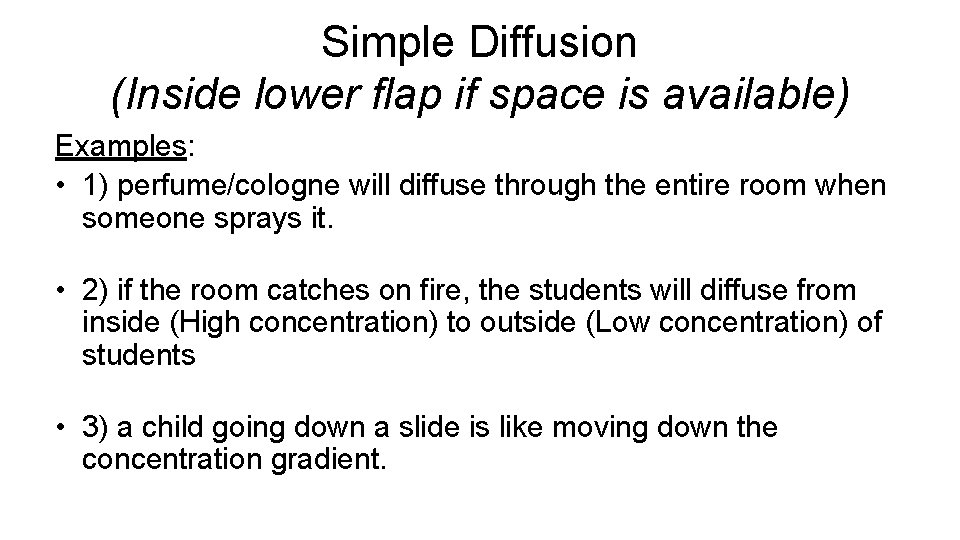 Simple Diffusion (Inside lower flap if space is available) Examples: • 1) perfume/cologne will