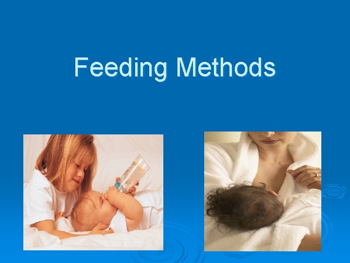 Feeding Methods 