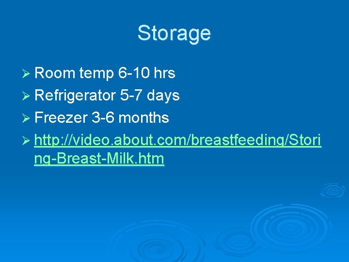 Storage Ø Room temp 6 -10 hrs Ø Refrigerator 5 -7 days Ø Freezer