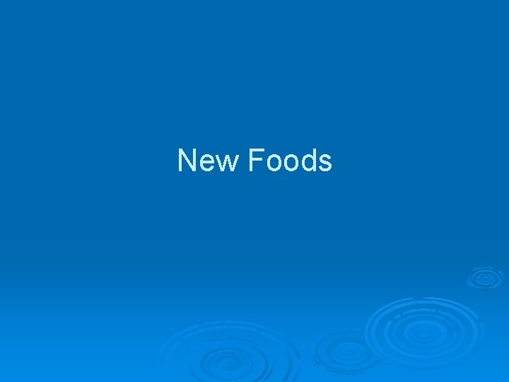 New Foods 