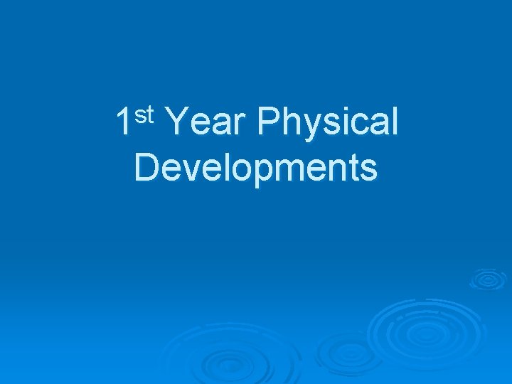 st 1 Year Physical Developments 