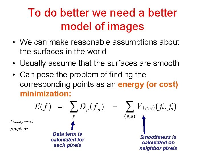 To do better we need a better model of images • We can make