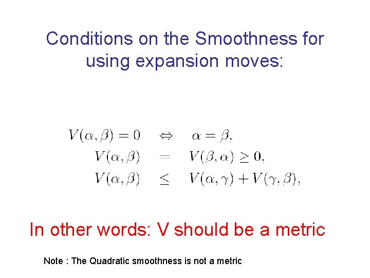 Conditions on the Smoothness for using expansion moves: In other words: V should be