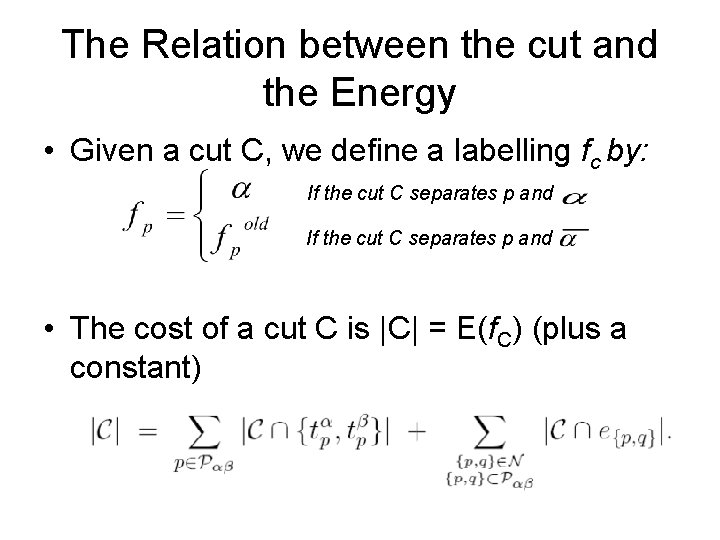 The Relation between the cut and the Energy • Given a cut C, we