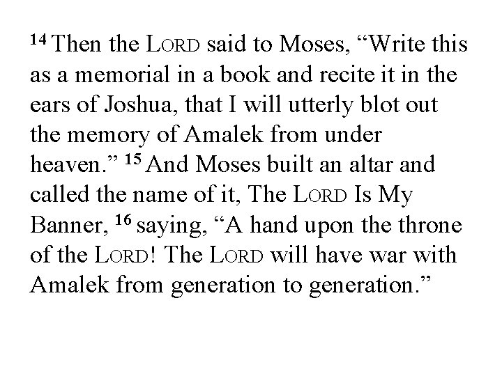 14 Then the LORD said to Moses, “Write this as a memorial in a