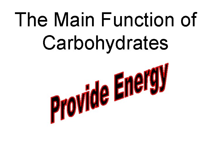 The Main Function of Carbohydrates 