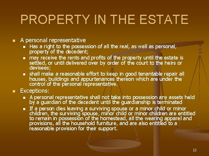 PROPERTY IN THE ESTATE n A personal representative n n Has a right to