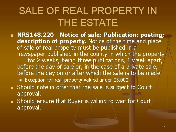 SALE OF REAL PROPERTY IN THE ESTATE n NRS 148. 220  Notice of sale: Publication;