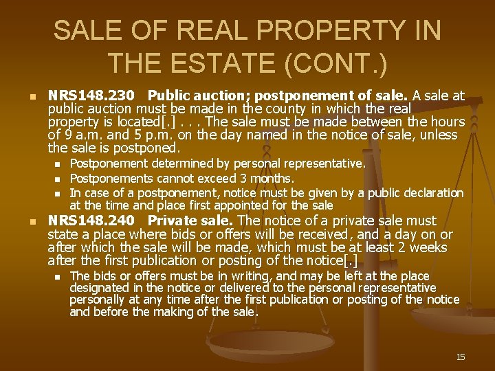 SALE OF REAL PROPERTY IN THE ESTATE (CONT. ) n NRS 148. 230  Public auction;