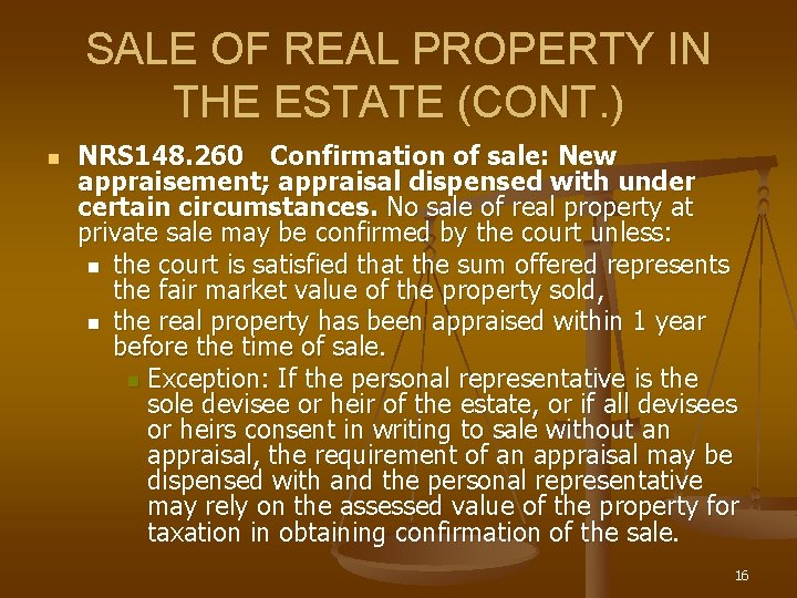 SALE OF REAL PROPERTY IN THE ESTATE (CONT. ) n NRS 148. 260  Confirmation of