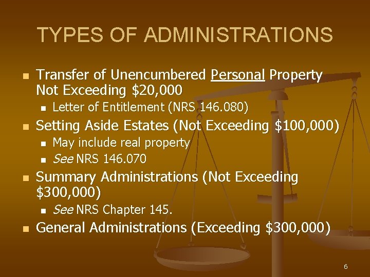 TYPES OF ADMINISTRATIONS n Transfer of Unencumbered Personal Property Not Exceeding $20, 000 n