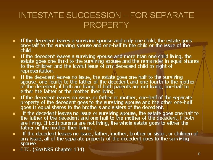 INTESTATE SUCCESSION – FOR SEPARATE PROPERTY n n n n If the decedent leaves