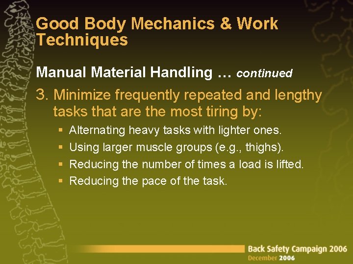 Good Body Mechanics & Work Techniques Manual Material Handling … continued 3. Minimize frequently