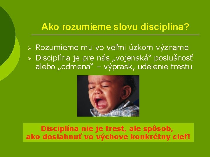 Ako rozumieme slovu disciplína? Ø Ø Rozumieme mu vo veľmi úzkom význame Disciplína je