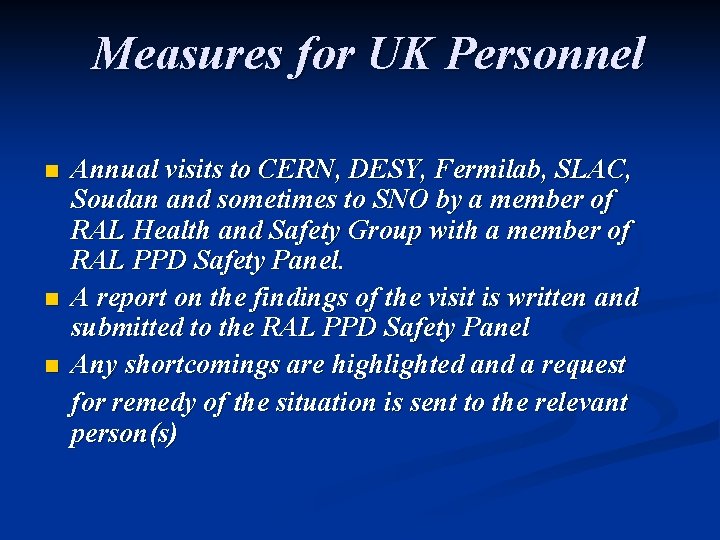 Measures for UK Personnel n n n Annual visits to CERN, DESY, Fermilab, SLAC,