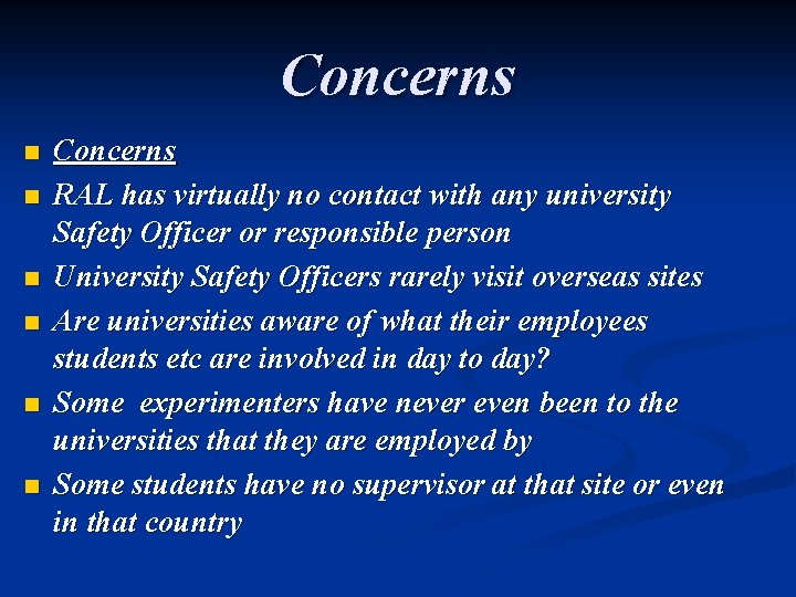 Concerns n n n Concerns RAL has virtually no contact with any university Safety