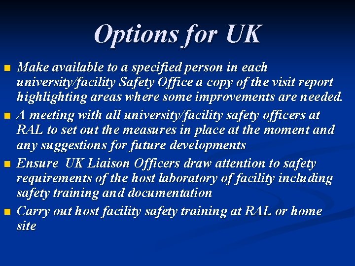 Options for UK n n Make available to a specified person in each university/facility