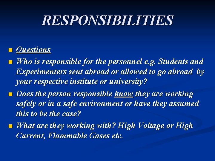 RESPONSIBILITIES n n Questions Who is responsible for the personnel e. g. Students and