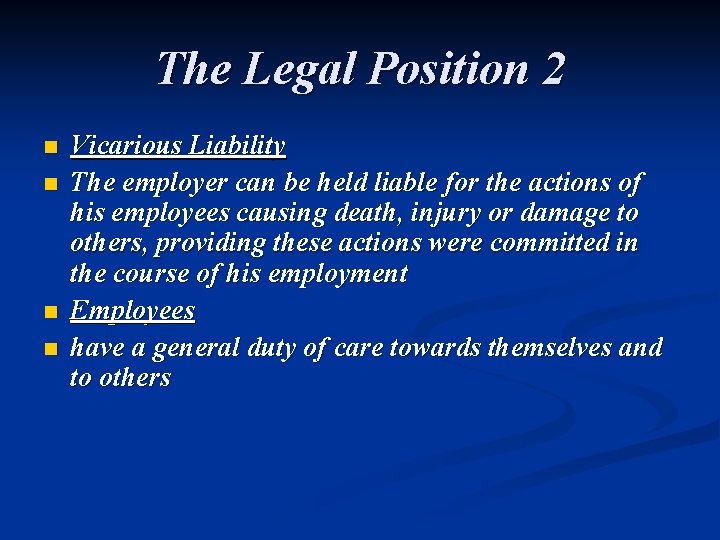 The Legal Position 2 n n Vicarious Liability The employer can be held liable