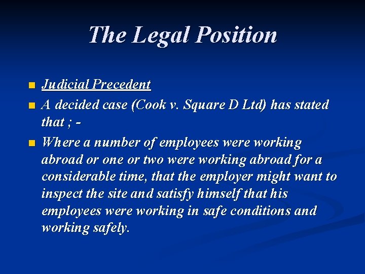 The Legal Position n Judicial Precedent A decided case (Cook v. Square D Ltd)