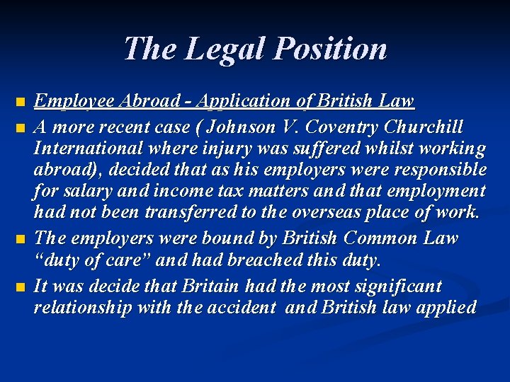 The Legal Position n n Employee Abroad - Application of British Law A more