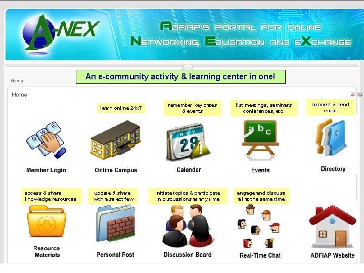 An e-community activity & learning center in one! learn online 24 x 7 access