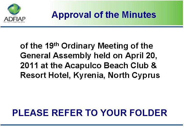 Approval of the Minutes of the 19 th Ordinary Meeting of the General Assembly