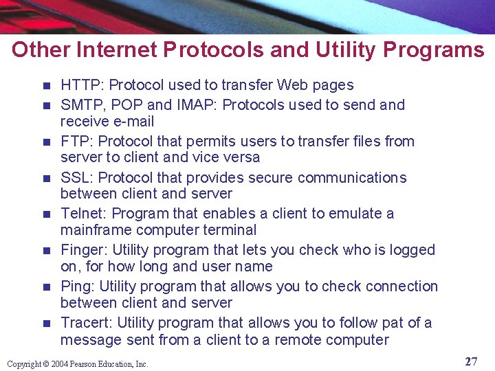 Other Internet Protocols and Utility Programs n n n n HTTP: Protocol used to