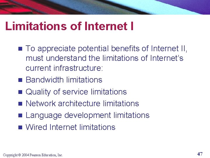 Limitations of Internet I n n n To appreciate potential benefits of Internet II,