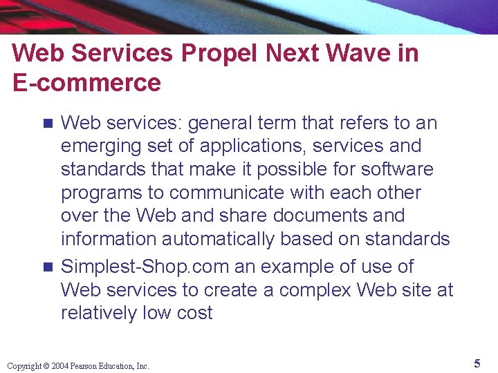 Web Services Propel Next Wave in E-commerce Web services: general term that refers to