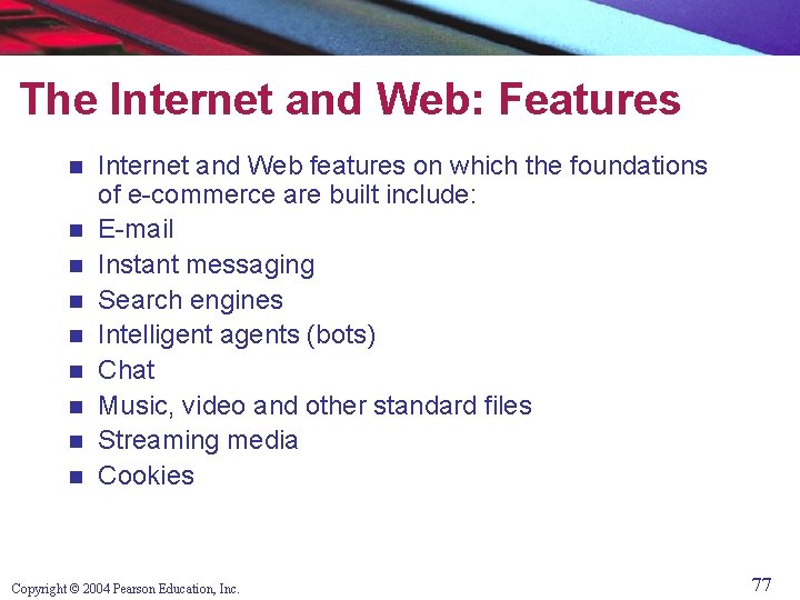 The Internet and Web: Features n n n n n Internet and Web features