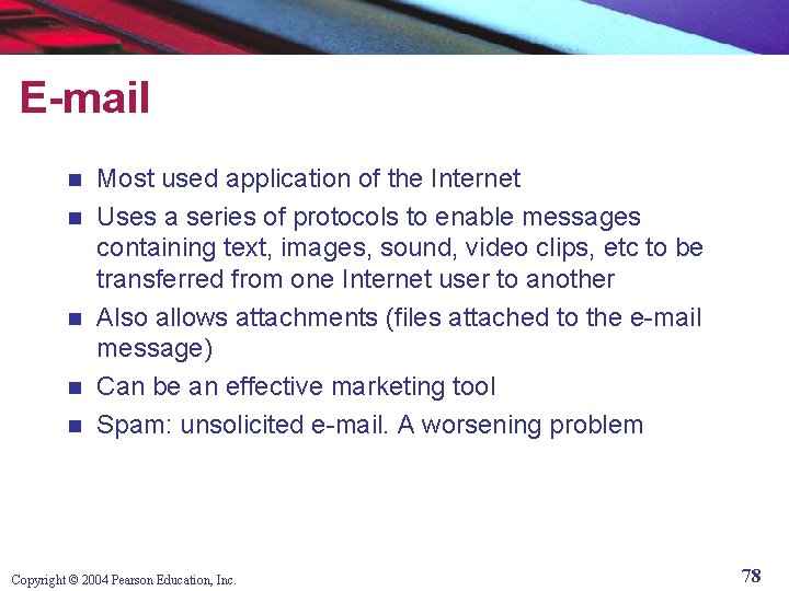 E-mail n n n Most used application of the Internet Uses a series of