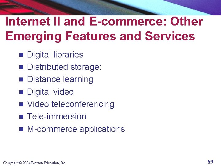 Internet II and E-commerce: Other Emerging Features and Services n n n n Digital