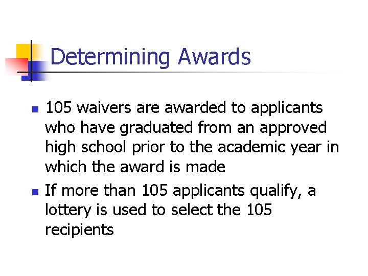 Determining Awards n n 105 waivers are awarded to applicants who have graduated from
