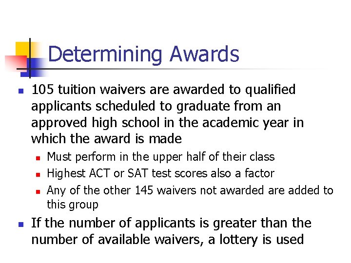 Determining Awards n 105 tuition waivers are awarded to qualified applicants scheduled to graduate
