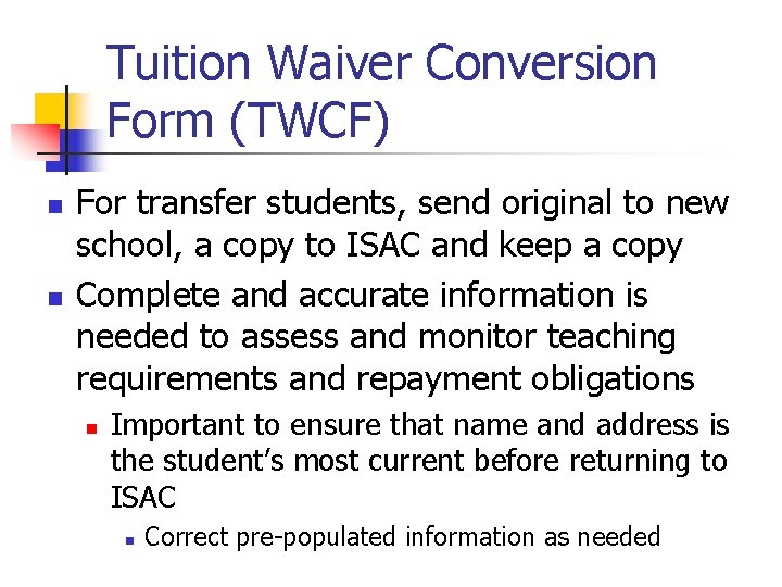 Tuition Waiver Conversion Form (TWCF) n n For transfer students, send original to new Tuition Waiver Conversion Form (TWCF) n n For transfer students, send original to new