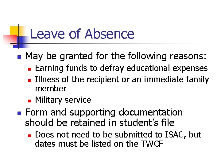 Leave of Absence n May be granted for the following reasons: n n Earning