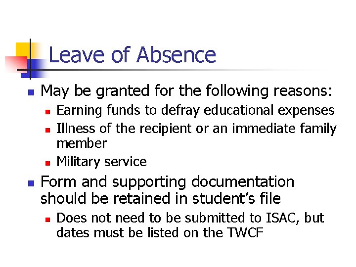Leave of Absence n May be granted for the following reasons: n n Earning Leave of Absence n May be granted for the following reasons: n n Earning