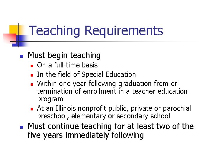 Teaching Requirements n Must begin teaching n n n On a full-time basis In