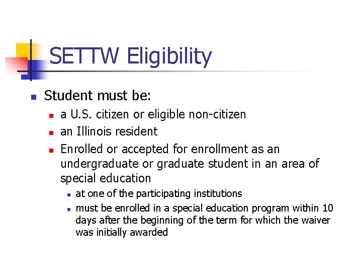 SETTW Eligibility n Student must be: n n n a U. S. citizen or