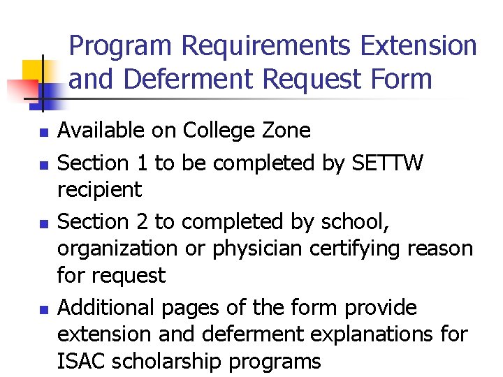 Program Requirements Extension and Deferment Request Form n n Available on College Zone Section