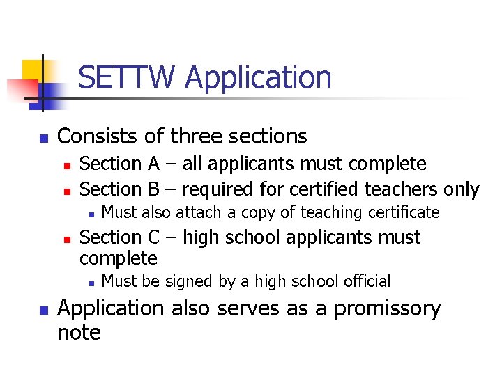 SETTW Application n Consists of three sections n n Section A – all applicants