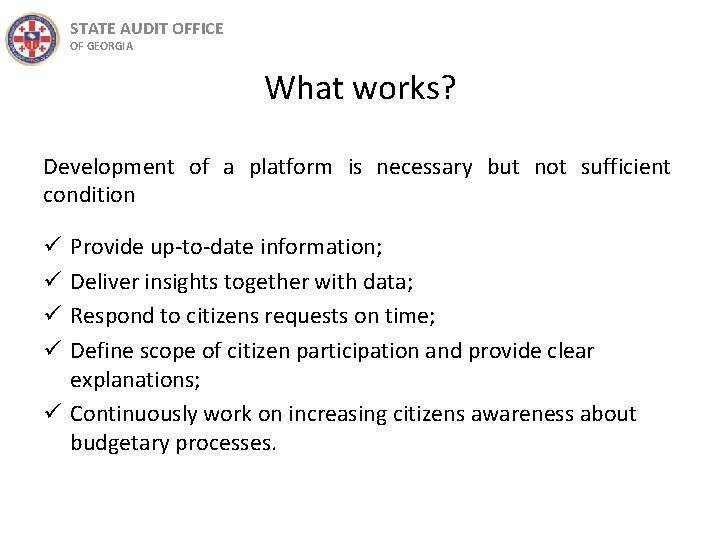 STATE AUDIT OFFICE OF GEORGIA What works? Development of a platform is necessary but