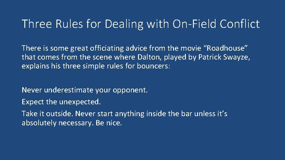 Three Rules for Dealing with On-Field Conflict There is some great officiating advice from